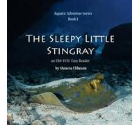 Shawna Renee Ebbeson M S The Sleepy Little Stingray (Tascabile)