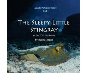 Shawna Renee Ebbeson M S The Sleepy Little Stingray (Tascabile)