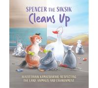 Shawna Thomson Nadia Sammurtok Spencer the Siksik Cleans Up (Tascabile)