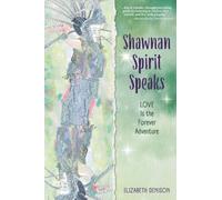 Shawnan Spirit Speaks: LOVE Is the Forever Adventure