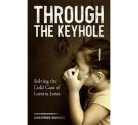 Through the Keyhole: Solving the Cold Case of Loretta Jones