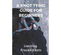 Shawnna Fie A Knot Tying Guide For Beginners (Tascabile)