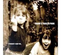 Shaw's Trailer Park I Thought I Saw You... (Vinyl LP) 12" Album