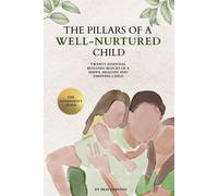 Shay Darvishi The Pillars of a Well-Nurtured Child (Tascabile)