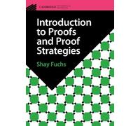 Shay Fuchs Introduction to Proofs and Proof Strategies (Tascabile)