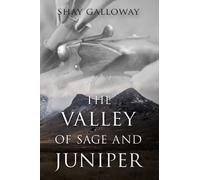 Shay Galloway The Valley of Sage and Juniper (Tascabile)