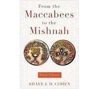 Shaye Cohen From the Maccabees to the Mishnah, Third Edition (Tascabile)