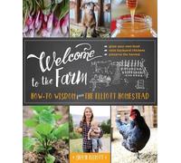 Shaye Elliott Welcome to the Farm (Tascabile) Homesteader's Guides