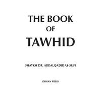 Shaykh Abdalqadir As-Sufi The Book of Tawhid (Tascabile)