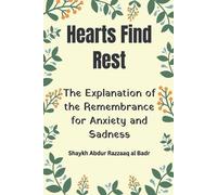 Shaykh Abdur Razzaaq Al Badr Hearts Find Rest (Tascabile)