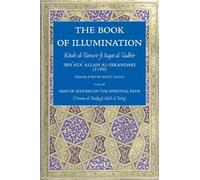 Shaykh Ahmad Ibn `Ata` Alla... The Book Of Illumination Including The BOOK NUOVO
