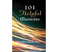 Shaykh Fadhlalla Haeri 101 Helpful Illusions (Tascabile)