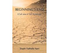 Shaykh Fadhlalla Haeri Beginning's End (Tascabile)