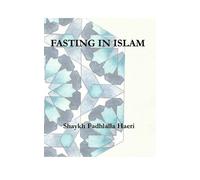 Shaykh Fadhlalla Haeri Fasting in Islam (Tascabile)