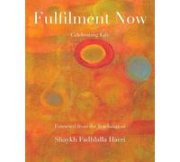 Shaykh Fadhlalla Haeri Fulfilment Now (Tascabile)