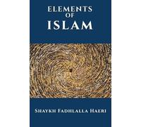 Shaykh Fadhlalla Haeri The Elements of Islam (Tascabile)
