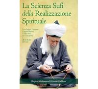 Shaykh Muhammad Hisham Ka La Scienza Sufi Della Realizzazione Spiri (Tascabile)