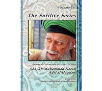 Shaykh Muhammad Nazim Haqqani The Sufilive Series, Volume 6 (Tascabile)