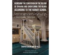 Shaykh Salah Ab Removing the Confusion on the Ruling of Shaving and (Tascabile)