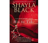 Shayla Black His To Take (Tascabile)