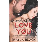Shayla Black More Than Love You (Tascabile) Reed Family Reckoning
