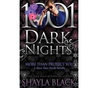 Shayla Black More Than Protect You (Tascabile) 1001 Dark Nights
