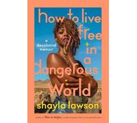 Shayla Lawson How to Live Free in a Dangerous World (Copertina rigida)