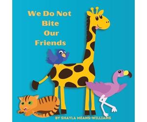 Shayla Means-Williams We Do Not Bite Our Friends (Tascabile)