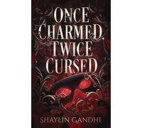 Shaylin Gandhi Once Charmed, Twice Cursed (Tascabile)