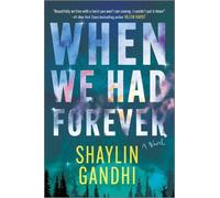 Shaylin Gandhi When We Had Forever (Tascabile)