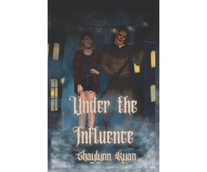 Shaylynn Ryan Under the Influence (Character Art Edition) (Tascabile)