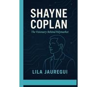 SHAYNE COPLAN: The Visionary Behind Polymarket