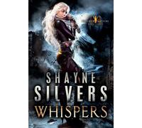 Shayne Silvers Whispers: Feathers and Fire Book 3 (Tascabile)