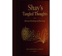 Shay's Tangled Thoughts: Between Breaking and Becoming