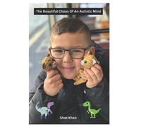 Shaz Khan In The Beautiful Chaos of an Autistic Mind (Tascabile)