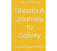 Shazia A Journey to Safety: Domestic Abuse and NRPF