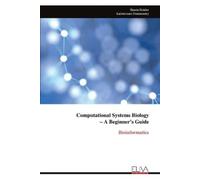 Shazia Haider Computational Systems Biology - A Beginner's Guide (Tascabile)