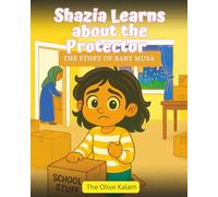 Shazia Learns about the Protector: The Story of Baby Musa