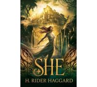 She: A Tale of Immortality and Lost Empires