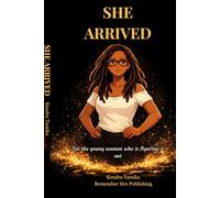 She Arrived: For the young woman who is figuring it out: 4