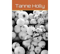 She Believed: 25 Days of Self-Worth & Strength: A Daily Practice for Reclaiming Your Power and Purpose