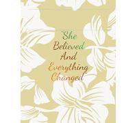 She Believed and Everything Changed - 90 GSM 150 Pages Ruled, Paperback