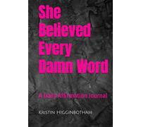 She Believed Every Damn Word: A Daily Affirmation Journal