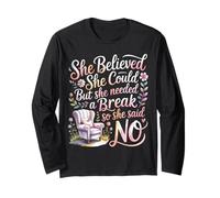 She Believed She Could But She Needed a Break - Maglia a Manica