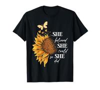She Believed She Could Girasole Giallo Floreale Inspirational Maglietta