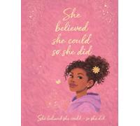 She Believed She Could, So She Did: A Lined Journal for Teens for Confidence, Growth, and Self-Reflection