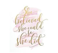 She Believed She Could So She Did: She Infinity Journal Series - A Transformational Journal for Women with Daily Inspirations, Affirmations, ... Prompts to Cultivate Positivity and Self-Love