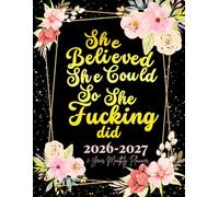 She Believed She Could So She Fucking Did: 2-Year Monthly Sweary Planner For Women | 24 Months January to December Calendar Schedule Yearly Goals & To ... Floral Design | Large Size 8.5 x 11 inches