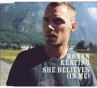 She Believes (In Me) by Ronan Keating (2004-03-02)