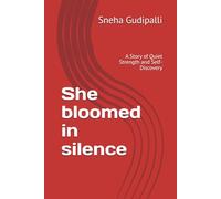 She bloomed in silence: A Story of Quiet Strength and Self-Discovery